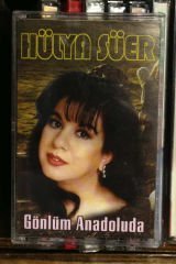 HÜLYA SÜER - GÖNLÜM ANADOLUDA KASET 2.EL