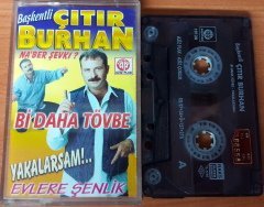 BAŞKENTLİ ÇITIR BURHAN - Bİ DAHA TÖVBE / YAKALARSAM KASET 2.EL