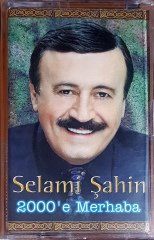 SELAMİ ŞAHİN - 2000'E MERHABA (1999) LİDER KASET SIFIR
