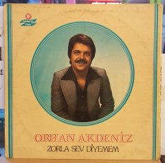 ORHAN AKDENİZ - ZORLA SEV DİYEMEM - LP AKDENİZ PLAK ARABESK 2.EL PLAK
