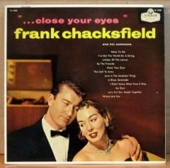 FRANK CHACKSFIELD - CLOSE YOUR EYES LP 2.EL