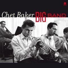 CHET BAKER - BIG BAND (1956) - LP 180GR 2016 EDITION SIFIR PLAK