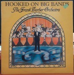 THE FRANK BARBER ORCHESTRA - HOOKED ON BIG BANDS - PLAK 2.EL