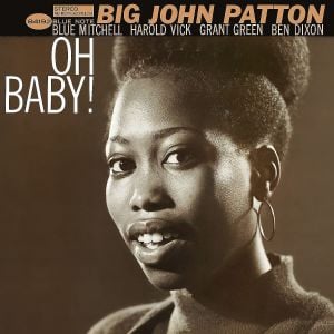 BIG JOHN PATTON - OH BABY (1965) - LP 2022 BLUE NOTE SIFIR PLAK