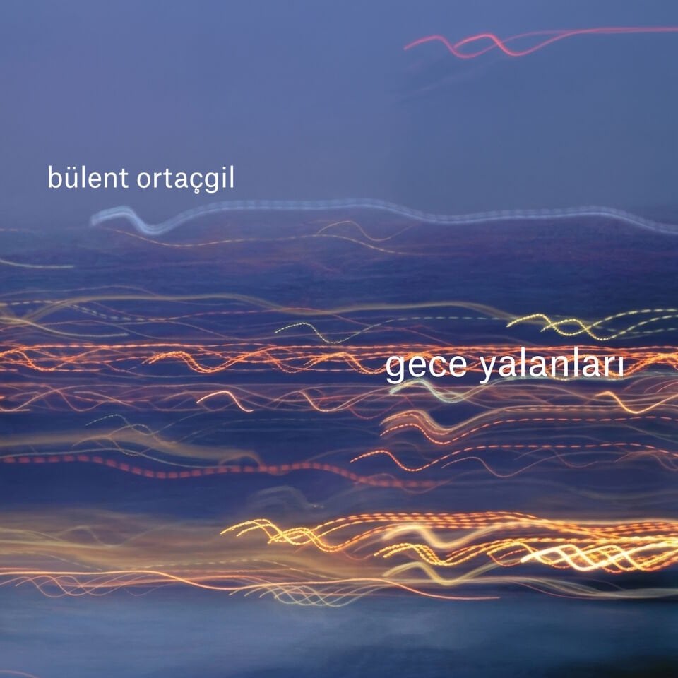 BÜLENT ORTAÇGİL - GECE YALANLARI (2003) - LP 2026 SIFIR PLAK