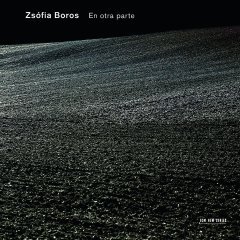 ZSOFIA BOROS - EN OTRA PARTE (2013) - CD ECM NEW SERIES SIFIR