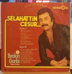 SELAHATTİN CESUR - BIRAKIN GARİBİ - LP TÜRKÜOLA ARABESK 2.EL PLAK