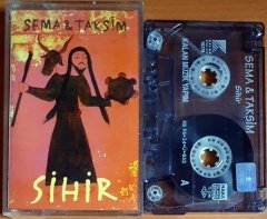 SİHİR / SEMA & TAKSİM (1996) - KASET KALAN MÜZİK 2.EL