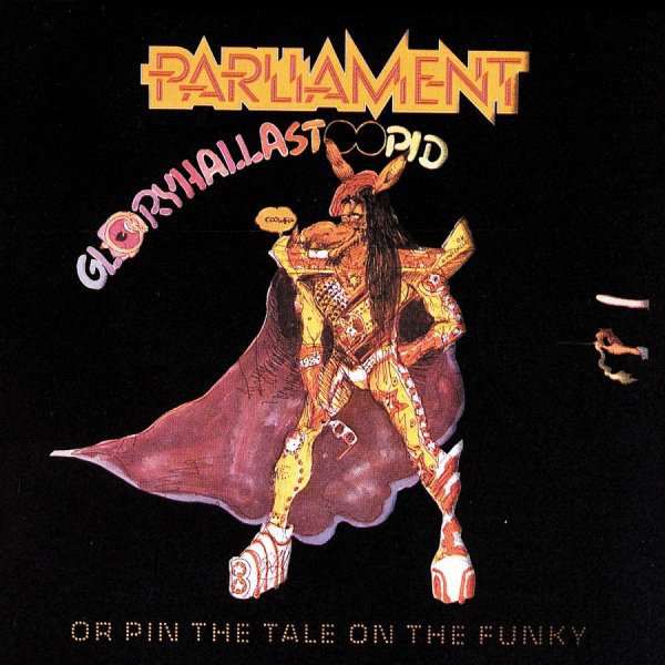 PARLIAMENT - GLORYHALLASTOOPID OR PIN THE TALE ON THE FUNKY (1979) - PLAK SIFIR