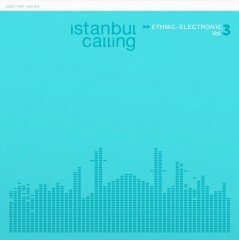 ISTANBUL CALLING VOL.3 - ETHNIC ELECTRONIC - LP 2015 SIFIR PLAK