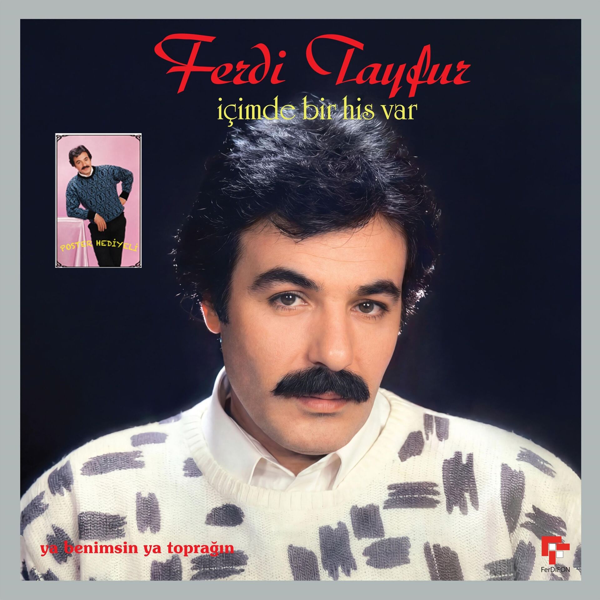 FERDİ TAYFUR - İÇİMDE BİR HİS VAR / YA BENİMSİN YA TOPRAĞIN  (POSTER HEDİYELİ) 1987- LP 180GR 2026 BASIM SIFIR PLAK