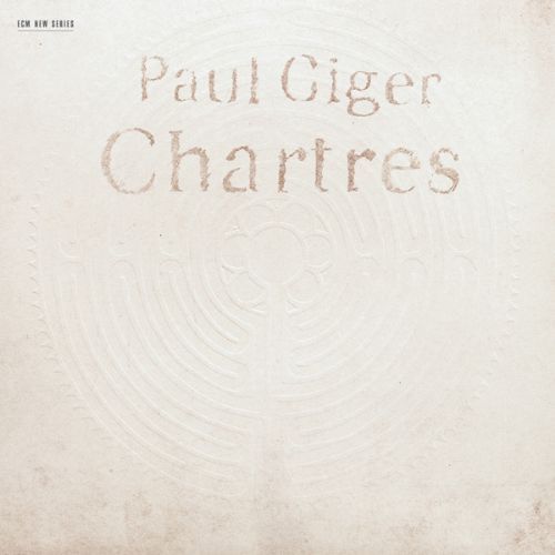 PAUL GIGER - CHARTRES (1989) - LP ECM NEW SERIES SIFIR