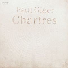 PAUL GIGER - CHARTRES (1989) - LP ECM NEW SERIES SIFIR
