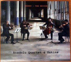 ANADOLU QUARTET & SAKINA - KÖPRÜ / THE BRIDGE CD 2.EL