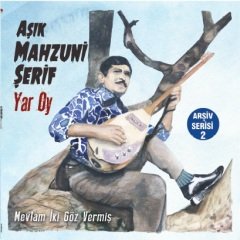 AŞIK MAHZUNİ ŞERİF - YAR OY MEVLAM İKİ GÖZ VERMİŞ - PLAK SIFIR