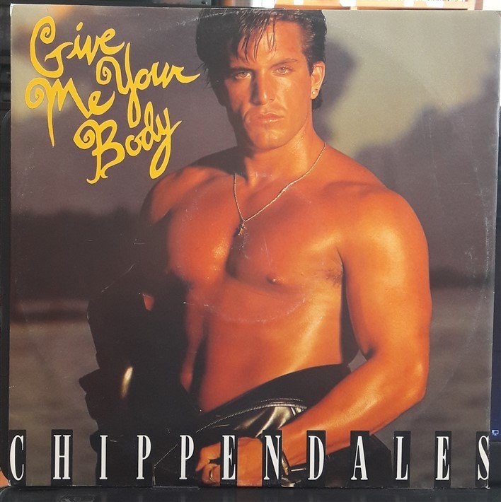 CHIPPENDALES - GIVE ME YOUR BODY (1992) - 12'' MAXI SINGLE VINYL PLAK 2.EL