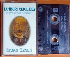 TANBURİ CEMİL BEY / PEŞREV VE SAZ SEMAİLERİ / İHSAN ÖZGEN (1994) - KASET KALAN MÜZİK 2.EL