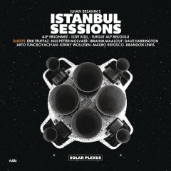 İLHAN ERŞAHİN ISTANBUL SESSIONS - SOLAR PLEXUS (2018) - 2LP GATEFOLD SIFIR PLAK