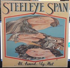 STEELEYE SPAN - ALL AROUND MY HAT - 2.EL PLAK
