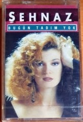 ŞEHNAZ - BUGÜN TADIM YOK (1991) - KASET SIFIR