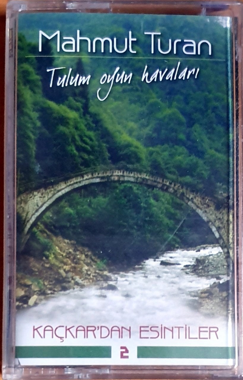 MAHMUT TURAN - TULUM OYUN HAVALARI / KAÇKARDAN ESİNTİLER 2 (2003) - KASET CİHAN SIFIR