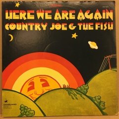 COUNTRY JOE & THE FISH - HERE WE ARE AGAIN