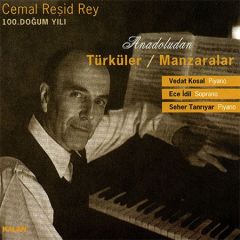 CEMAL REŞİT REY ANADOLU'DAN MANZARALAR - VEDAL KOSAL - ECE İDİL - SEHER TANRIYAR - CD SIFIR
