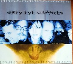 GREY EYE GLANCES - A LITTLE VOODOO (2002) SOJOURN HILLS RECORDS CD 2.EL