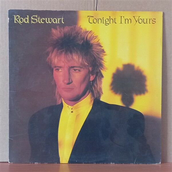 ROD STEWART – TONIGHT I'M YOURS (1981) - LP 2.EL PLAK