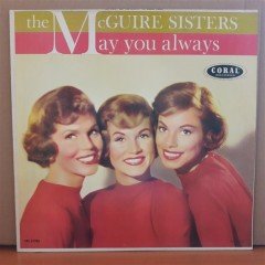 THE McGUIRE SISTERS - MAY YOU ALWAYS - LP 2.EL PLAK