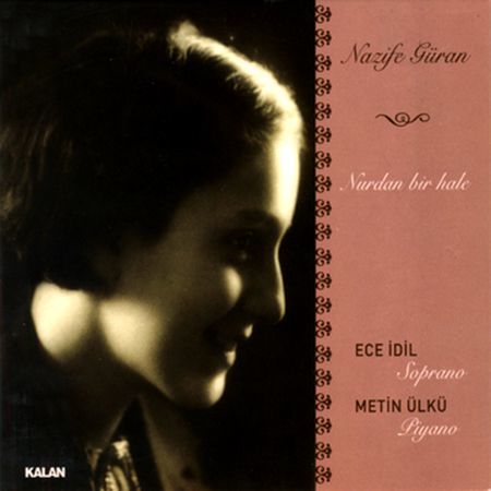ECE İDİL - NAZİFE GÜRAN NURDAN BİR HALE (2006) - CD SIFIR
