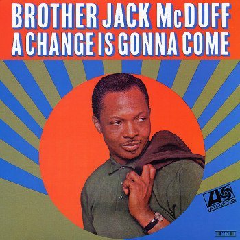 BROTHER JACK McDUFF - A CHANGE IS GONNA COME (1966) - LP SOUL JAZZ SIFIR PLAK