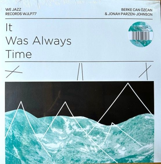 BERKE CAN ÖZCAN & JONAH PARZEN-JOHNSON - IT WAS ALWAYS TIME (2024) LP SIFIR PLAK