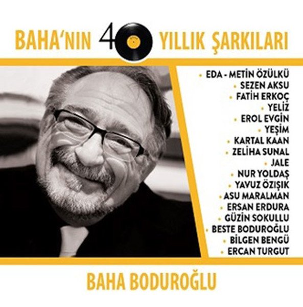 BAHA BODUROĞLU - BAHA'NIN 40 YILLIK ŞARKILARI CD AKSU EVGİN MARALMAN ERDURA YELİZ ÖZÜLKÜ SFR