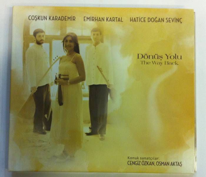 COŞKUN KARADEMİR,  EMİRHAN KARTAL & HATİCE DOĞAN SEVİNÇ - DÖNÜŞ YOLU (2011) - CD 2.EL