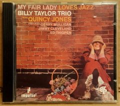 BILLY TAYLOR TRIO WITH QUINCY JONES FEAT GERRY MULLIGAN - MY FAIR LADY LOVES JAZZ (1957) - CD 1994 IMPULSE/GRP EDITION 2.EL