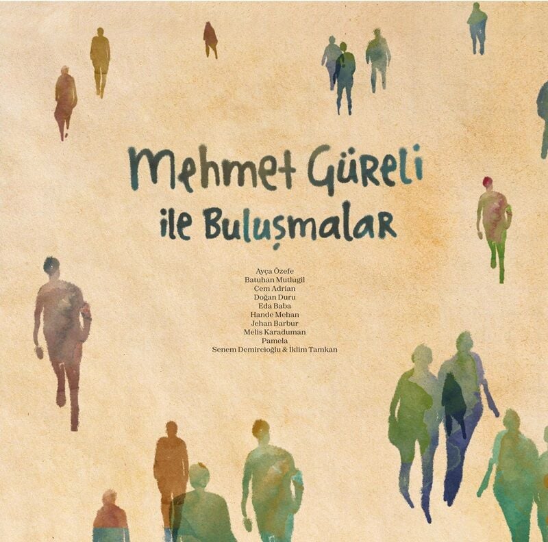 MEHMET GÜRELİ - MEHMET GÜRELİ İLE BULUŞMALAR (2024) - LP feat. CEM ADRIAN JEHAN BARBUR DOĞAN DURU BATUHAN MUTLUGİL PAMELA etc. SIFIR PLAK