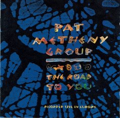 PAT METHENY GROUP - THE ROAD TO YOU (1993) - CD 2.EL