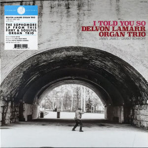 DELVON LAMARR ORGAN TRIO - I TOLD YOU SO (2021) - LP SIFIR PLAK