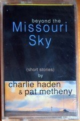 SERKAN ÇEVİK İÇİN CHARLIE HADEN & PAT METHENY - BEYOND THE MISSOURI SKY (1997) RAKS KASET SIFIR
