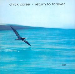 CHICK COREA - RETURN TO FOREVER (1972) - LP 2010 EDITION ECM RECORDS SIFIR PLAK