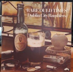 DUBLIN CITY RAMBLERS - RARE OULD TIMES - PLAK 2.EL