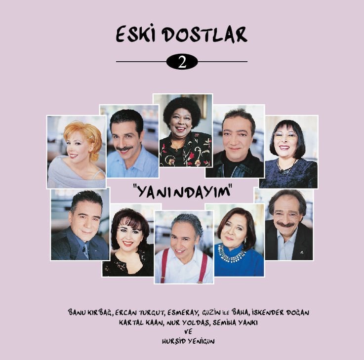 ESKİ DOSTLAR 2 YANINDAYIM - ÇEŞİTLİ SANATÇILAR - LP BANU KIRBAĞ ERCAN TURGUT ESMERAY GÜZİN İLE BAHA SIFIR PLAK