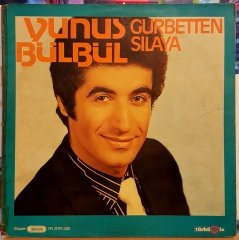 YUNUS BÜLBÜL - GURBETTEN SILAYA - LP HALK MÜZİĞİ 2.EL PLAK