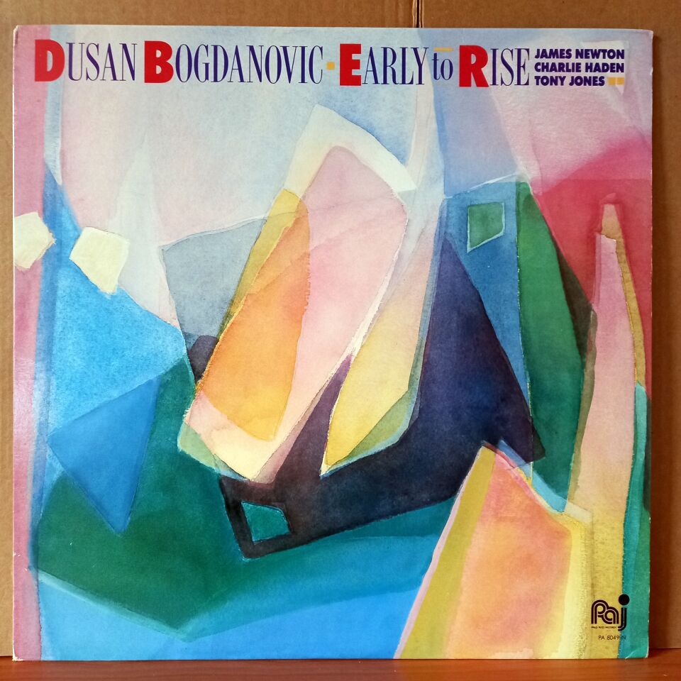 DUSAN BOGDANOVIC / JAMES NEWTON, CHARLIE HADEN, TONY JONES – EARLY TO RISE (1984) - LP 2.EL PLAK