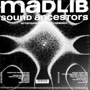 MADLIB – SOUND ANCESTORS (2021) ARRENGED BY KIERAN HEBDEN - LP INSTRUMENTAL BEAT ALBUM SIFIR PLAK