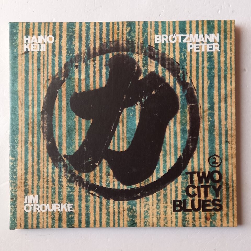 HAINO KEIJI, BRÖTZMANN PETER, JIM O'ROURKE – TWO CITY BLUES 2 (2015) - CD GATEFOLD 2.EL