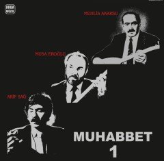 MUHABBET 1 - MUHLİS AKARSU MUSA EROĞLU ARİF SAĞ - LP 2018 BASIM PLAK SIFIR