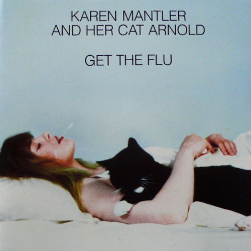 KAREN MANTLER AND HER CAT ARNOLD - GET THE FLU (1990) - LP XTRAWATT SIFIR