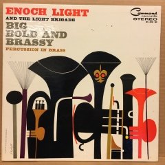 ENOCH LIGHT & THE LIGHT BRIGADE - BIG BOLD AND BRASSY 1960 2.EL PLAK